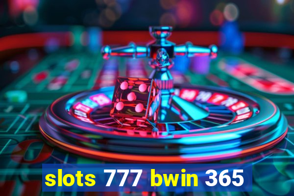 slots 777 bwin 365